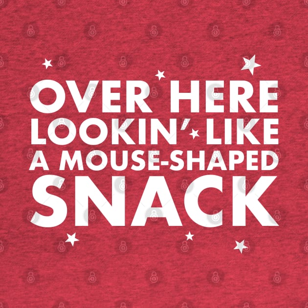 Lookin' Like a Mouse Shaped Snack by PopCultureShirts